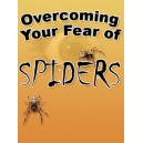 Overcoming Arachnophobia, How To Conquer Your Fear of Spiders