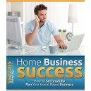 Home Business Success - Run a successful at home business