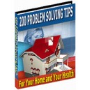 200 Problem Solving Tips For Your Home and Your Health