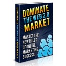 Dominate The Web 2.0 Market