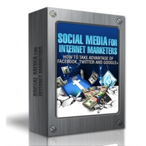 Social Media for Internet Marketers