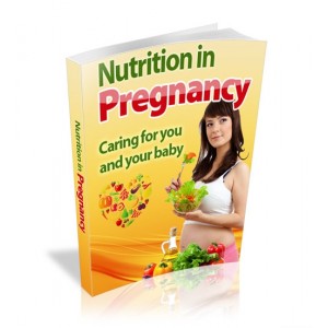 Nutrition in Pregnancy - Caring For You And Your Baby