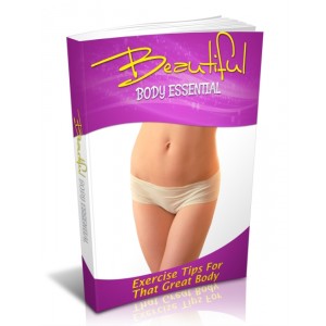 Beautiful Body Essentials Guide - Information On Exercise