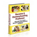 Home schooling Your Child - Become A Home schooling Professor
