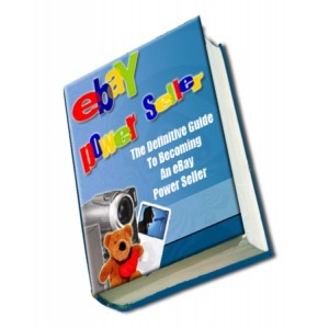 Ebay Power Seller: Guide To Becoming A Ebay Powerseller
