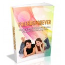 Friends Forever Developing And Keeping Positive Friends