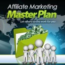 Affiliate Marketing MasterPlan - Let Others Do The Work For You!