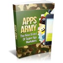Apps Army - Be A Success At Marketing Your Apps!