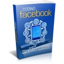 Coding Facebook - Creating Coding Awesome Facebook Apps