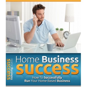Home Business Success - Run a successful at home business