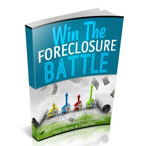 Win The Foreclosure Battle - Success At Beating Foreclosure