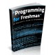 Programming For A Freshman - Beginnerâ€™s Guide To Programming