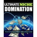 Ultimate Niche Domination - Dominate Profitable Markets Instantly