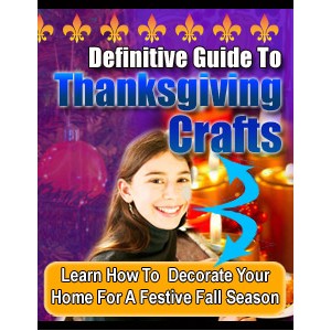 Guide To Thanksgiving Crafts - Home Decoration Guide